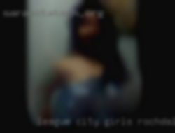 League City girls who want a switch Rochdale 2nit.